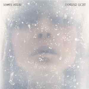 Download Asobi Seksu - Familiar Light