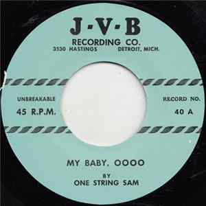 Download One String Sam - My Baby, Oooo / I Need A Hundred Dollars