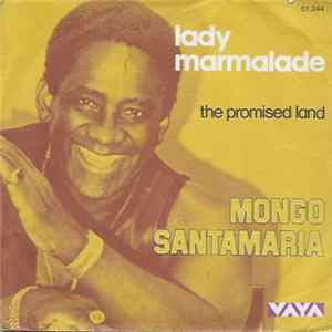 Download Mongo Santamaria - Lady Marmalade / The Promised Land