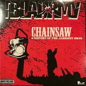 Download Blahrmy - Chainsaw / A Report Of The Jahrney 2012