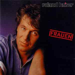 Download Roland Kaiser - Frauen