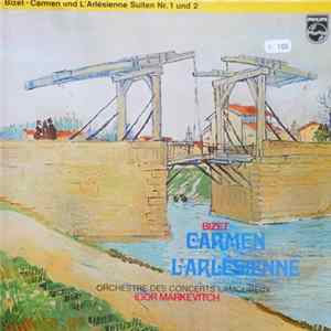 Download Bizet / Orchestre Des Concerts Lamoureux, Igor Markevitch - Carmen Suiten Nr. 1 Und 2 · L’Arlésienne Suiten Nr. 1 Und 2