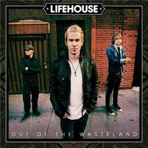 Download Lifehouse - Out Of The Wasteland