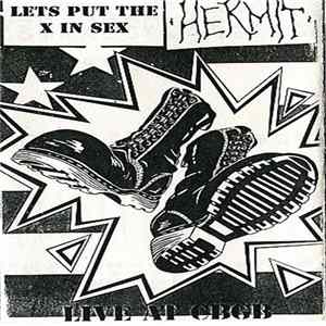 Download Hermit / Let's Put The X In Sex - Live At CBGB