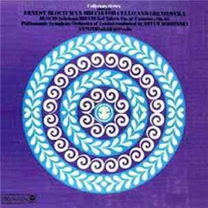 Download Philharmonic Symphony Of London, Artur Rodzinski, Antonio Janigro - Ernest Bloch Max Bruch: For Cello And Orchestra