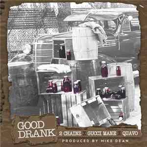 Download 2 Chainz x Gucci Mane x Quavo - Good Drank