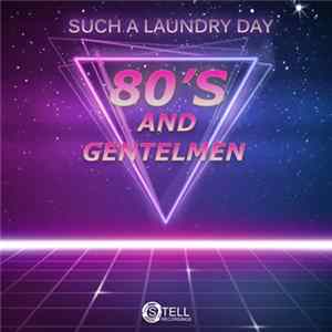 Download Such A Laundry Day - 80's and Gentelmen