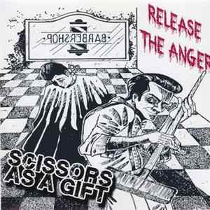 Download Scissors As A Gift - Release The Anger