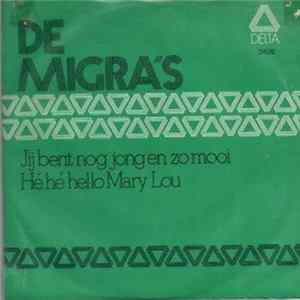 Download De Migra's - Jij Bent Nog Jong En Zo Mooi / Hé Hé Hello Mary Lou