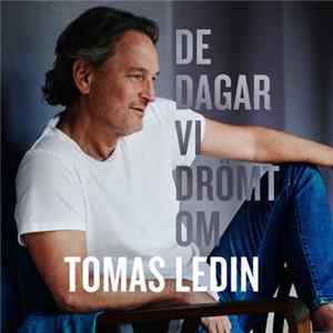 Download Tomas Ledin - De Dagar Vi Drömt Om