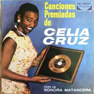 Download Celia Cruz Con La Sonora Matancera - Canciones Premiadas De Celia Cruz Con La Sonora Matancera