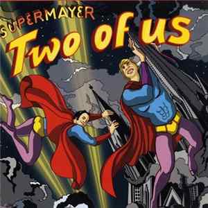 Download Supermayer - Two Of Us