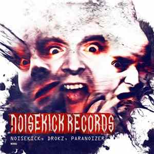 Download Noisekick / Drokz / Paranoizer - Noisekick Records 006