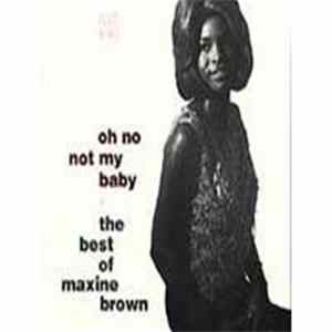 Download Maxine Brown - Oh No, Not My Baby: The Best Of Maxine Brown