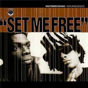 Download Nightmares On Wax Featuring Desoto - Set Me Free