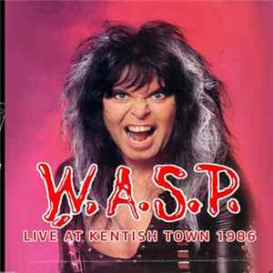 Download W.A.S.P. - Live At Kentish Town 1986