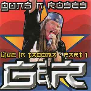 Download Guns N' Roses - Live In Tacoma - Part 1