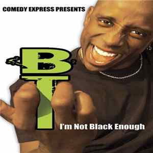 Download BT - I'm Not Black Enough