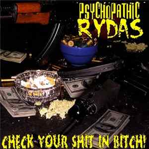 Download Psychopathic Rydas - Check Your Shit In Bitch!