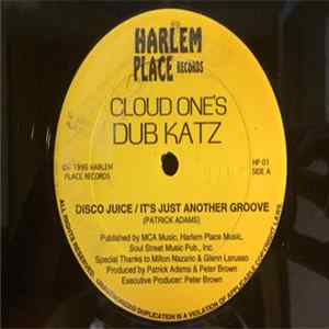 Download Mighty Dub Katz / Cloud One - It's Just Another Groove / Disco Juice