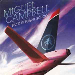 Download Miguel Campbell - Back In Flight School