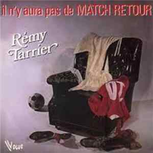 Download Rémy Tarrier - Il N'y Aura Pas De Match Retour