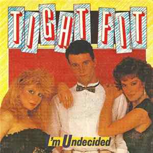 Download Tight Fit - I'm Undecided