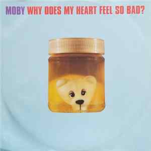 Download Moby - Why Does My Heart Feel So Bad?