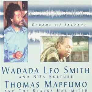 Download Wadada Leo Smith And N'da Kulture / Thomas Mapfumo And The Blacks Unlimited - Dreams And Secrets