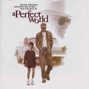 Download Various - A Perfect World (Music From The Motion Picture Soundtrack)