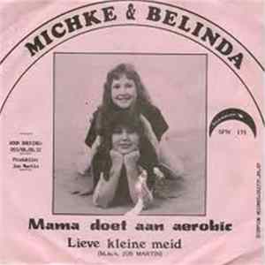 Download Michke & Belinda - Mama Doet Aan Aerobic / Lieve Kleine Meid