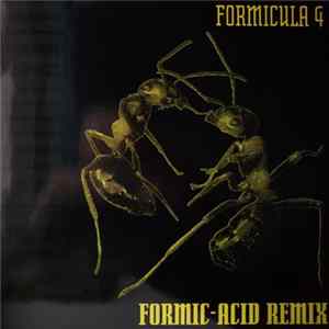 Download Formicula 4 - Formic-Acid (Remix)