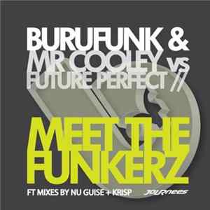 Download Burufunk & Mr Cooley vs. Future Perfect - Meet The Funkerz