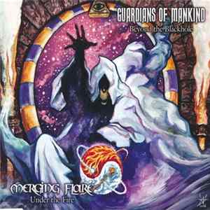 Download Guardians Of Mankind / Merging Flare - Beyond The Blackhole / Under The Fire