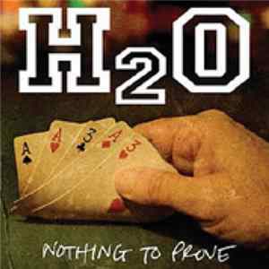 Download H2O - Nothing To Prove