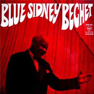 Download Sidney Bechet - Blue Sidney Bechet
