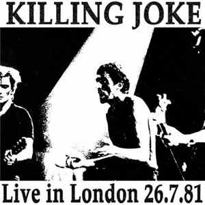 Download Killing Joke - Live In London 26.7.81
