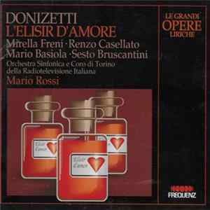 Download Gaetano Donizetti, Mirella Freni, Renzo Casellato, Mario Basiola, Sesto Bruscantini, Orchestra Sinfonica E Coro Di Torino Della Radiotelevisione Italiana, Mario Rossi - L'Elisir D'Amore