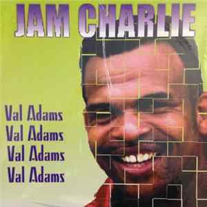 Download Val Adams - Jam Charlie