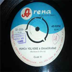Download Clan 91 - Nunca Volvere A Enamorarme / Esta Vieja Sensacion