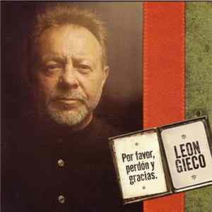 Download León Gieco - Por Favor, Perdón y Gracias
