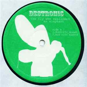 Download Destronic - The Fly Who Swallowed An Elephant