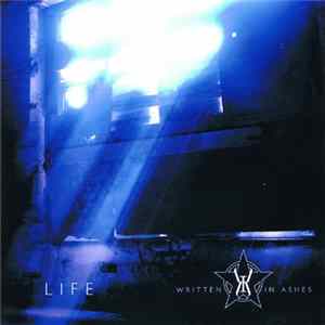 Download Written In Ashes - Life