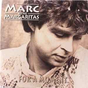 Download Marc & The Margaritas - For A Moment