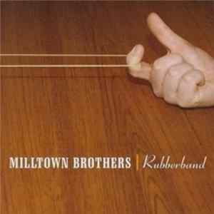 Download Milltown Brothers - Rubberband