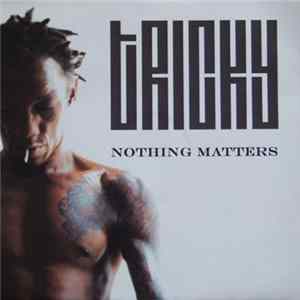 Download Tricky - Nothing Matters
