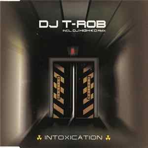 Download DJ T-Rob - Intoxication