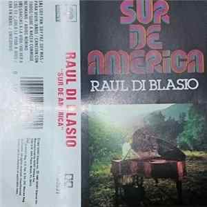 Download Raul Di Blasio - Sur De America