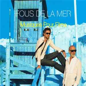 Download Fous De La Mer - Musiques Pour Films