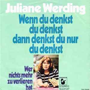 Download Juliane Werding - Wenn Du Denkst Du Denkst Dann Denkst Du Nur Du Denkst